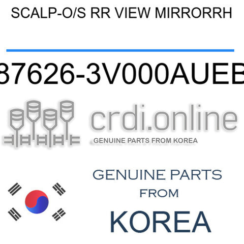 SCALP-O/S RR VIEW MIRRORRH [ORIGINAL] 87626-3V000AUEB 876263V000AUEB 87626 3V000AUEB