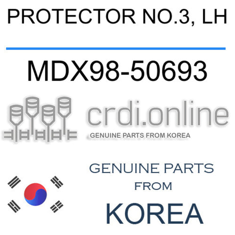 PROTECTOR NO.3, LH MDX98-50693 MDX9850693 MDX98 50693