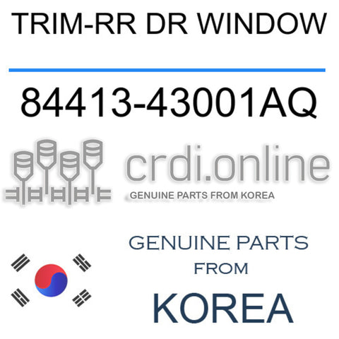 TRIM-RR DR WINDOW [ORIGINAL] 84413-43001AQ 8441343001AQ 84413 43001AQ