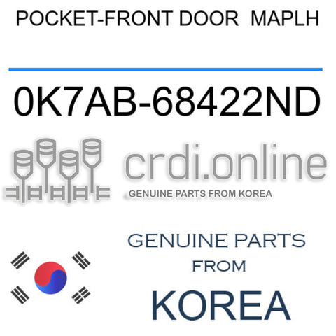 POCKET-FRONT DOOR  MAPLH 0K7AB-68422ND 0K7AB68422ND 0K7AB 68422ND