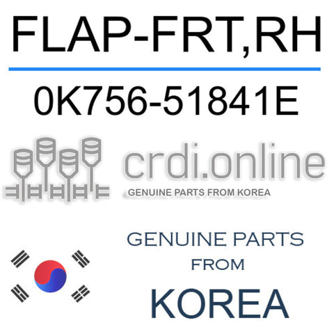 FLAP-FRT,RH 0K756-51841E 0K75651841E 0K756 51841E