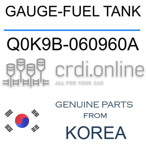 GAUGE-FUEL TANK [ORIGINAL] Q0K9B-060960A Q0K9B060960A Q0K9B 060960A