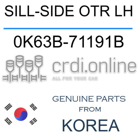 SILL-SIDE OTR LH 0K63B-71191B 0K63B71191B 0K63B 71191B