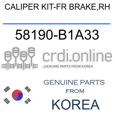 CALIPER KIT-FR BRAKE,RH [ORIGINAL] 58190-B1A33 58190B1A33 58190 B1A33