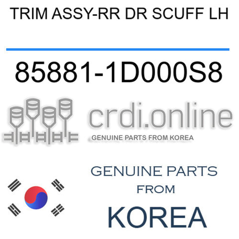 TRIM ASSY-RR DR SCUFF LH [ORIGINAL] 85881-1D000S8 858811D000S8 85881 1D000S8