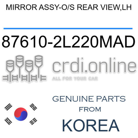 MIRROR ASSY-O/S REAR VIEW,LH [ORIGINAL] 87610-2L220MAD 876102L220MAD 87610 2L220MAD