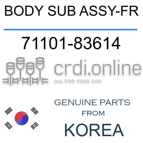 BODY SUB ASSY-FR 71101-83614 7110183614 71101 83614
