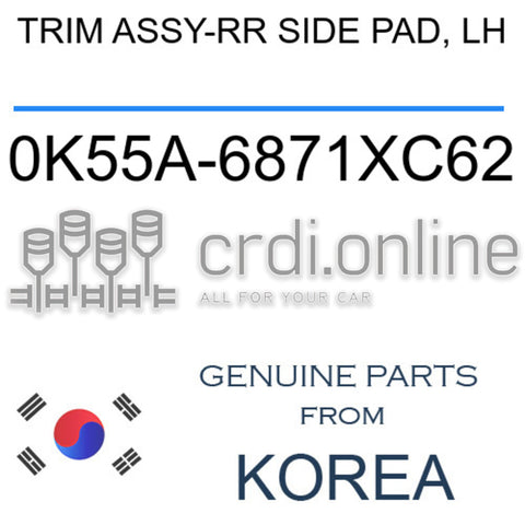TRIM ASSY-RR SIDE PAD, LH [ORIGINAL] 0K55A-6871XC62 0K55A6871XC62 0K55A 6871XC62