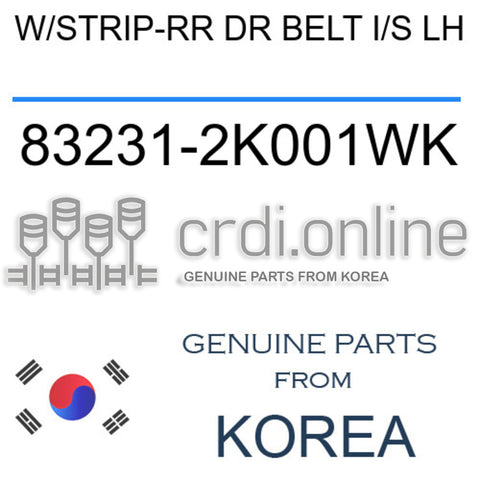 W/STRIP-RR DR BELT I/S LH 83231-2K001WK 832312K001WK 83231 2K001WK