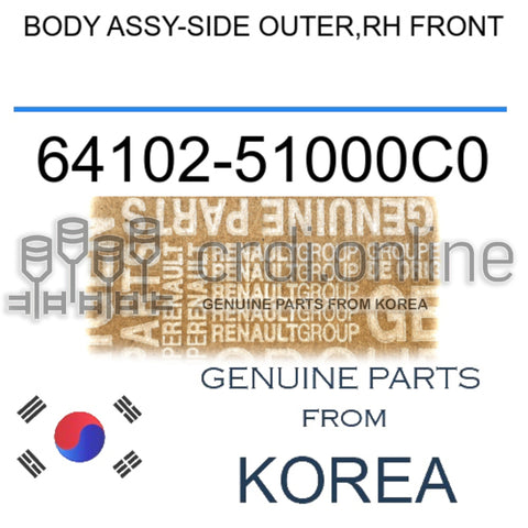 BODY ASSY-SIDE OUTER,RH FRONT [ORIGINAL] 64102-51000C0 6410251000C0 64102 51000C0