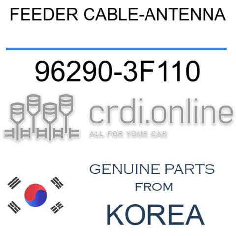 FEEDER CABLE-ANTENNA [ORIGINAL] 96290-3F110 962903F110 96290 3F110