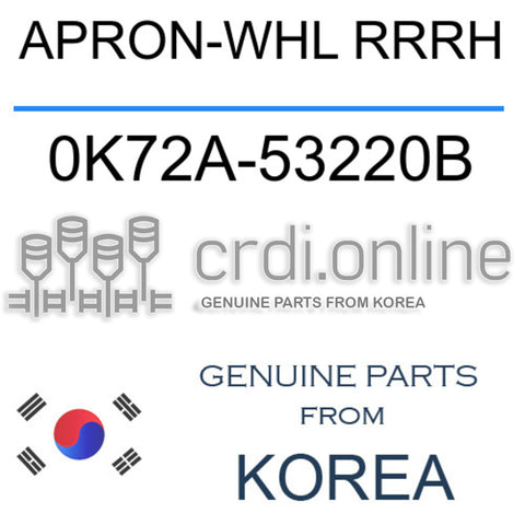 APRON-WHL RRRH 0K72A-53220B 0K72A53220B 0K72A 53220B