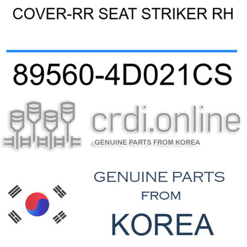 COVER-RR SEAT STRIKER RH [ORIGINAL] 89560-4D021CS 895604D021CS 89560 4D021CS