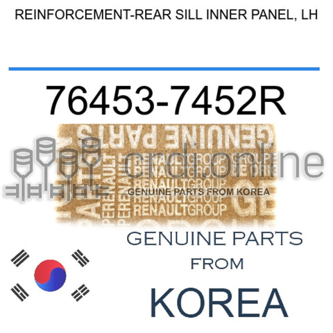REINFORCEMENT-REAR SILL INNER PANEL, LH [ORIGINAL] 76453-7452R 764537452R 76453 7452R
