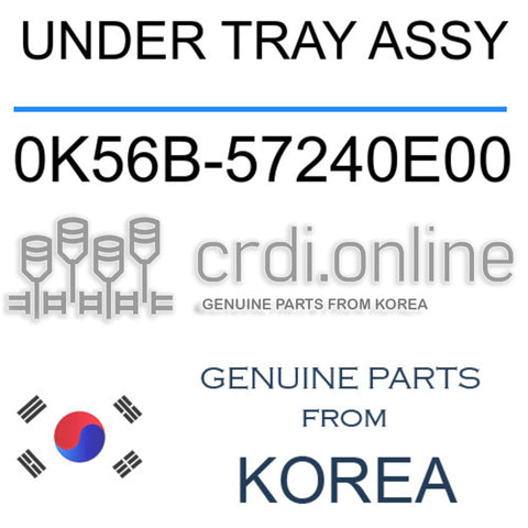 UNDER TRAY ASSY [ORIGINAL] 0K56B-57240E00 0K56B57240E00 0K56B 57240E00