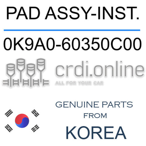PAD ASSY-INST. [ORIGINAL] 0K9A0-60350C00 0K9A060350C00 0K9A0 60350C00