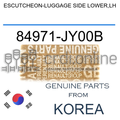 ESCUTCHEON-LUGGAGE SIDE LOWER,LH [ORIGINAL] 84971-JY00B 84971JY00B 84971 JY00B