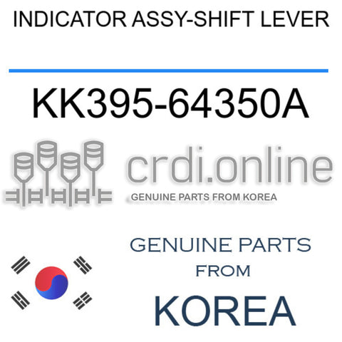 INDICATOR ASSY-SHIFT LEVER [ORIGINAL] KK395-64350A KK39564350A KK395 64350A