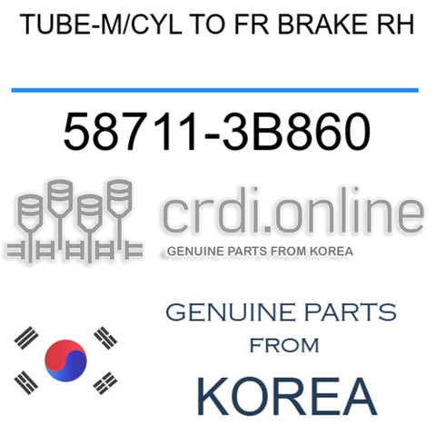 TUBE-M/CYL TO FR BRAKE RH 58711-3B860 587113B860 58711 3B860
