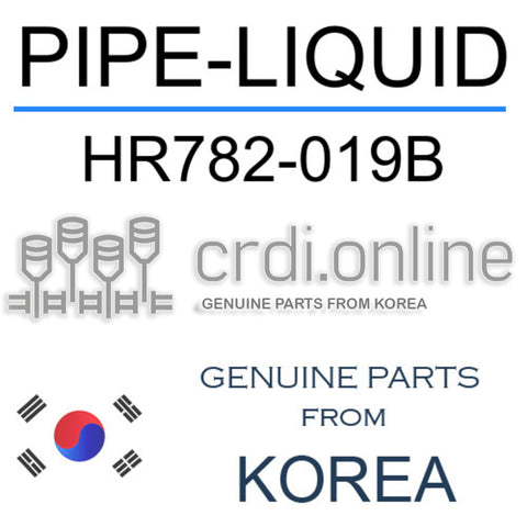 PIPE-LIQUID HR782-019B HR782019B HR782 019B