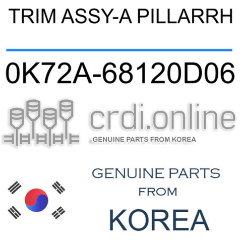 TRIM ASSY-A PILLARRH [ORIGINAL] 0K72A-68120D06 0K72A68120D06 0K72A 68120D06