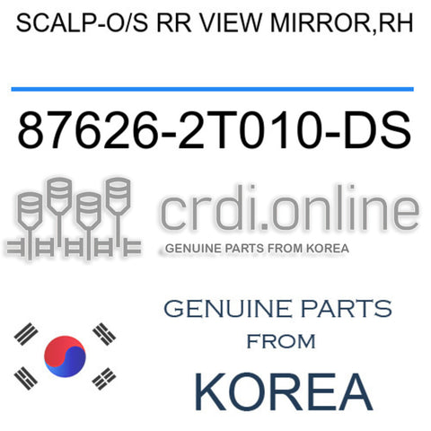 SCALP-O/S RR VIEW MIRROR,RH [ORIGINAL] 87626-2T010-DS 876262T010-DS 87626 2T010-DS