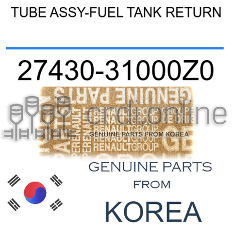 TUBE ASSY-FUEL TANK RETURN [ORIGINAL] 27430-31000Z0 2743031000Z0 27430 31000Z0