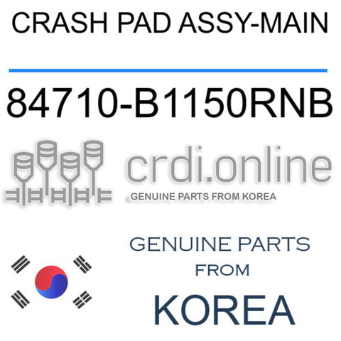 CRASH PAD ASSY-MAIN [ORIGINAL] 84710-B1150RNB 84710B1150RNB 84710 B1150RNB
