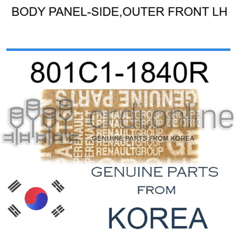 BODY PANEL-SIDE,OUTER FRONT LH [ORIGINAL] 801C1-1840R 801C11840R 801C1 1840R