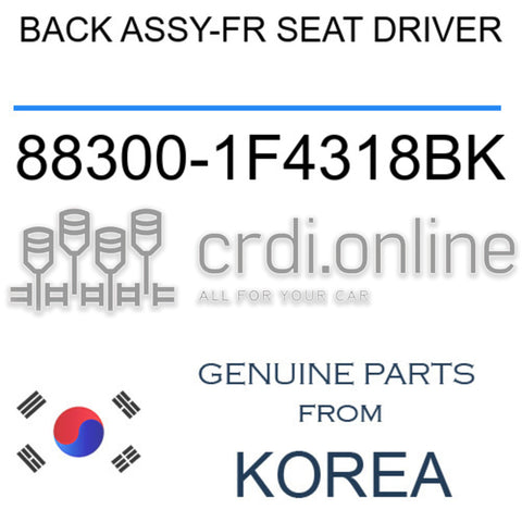 BACK ASSY-FR SEAT DRIVER 88300-1F4318BK 883001F4318BK 88300 1F4318BK