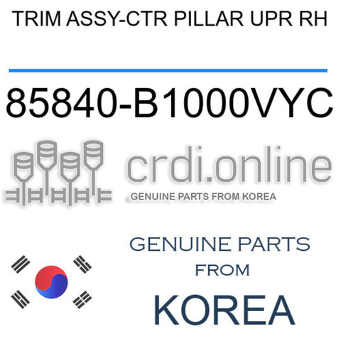 TRIM ASSY-CTR PILLAR UPR RH [ORIGINAL] 85840-B1000VYC 85840B1000VYC 85840 B1000VYC
