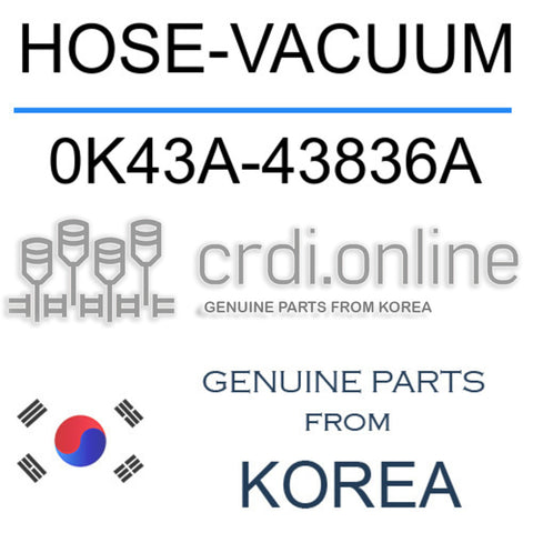HOSE-VACUUM 0K43A-43836A 0K43A43836A 0K43A 43836A