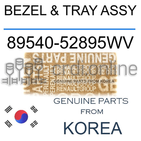 BEZEL & TRAY ASSY [ORIGINAL] 89540-52895WV 8954052895WV 89540 52895WV