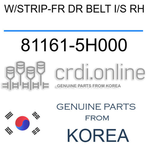 W/STRIP-FR DR BELT I/S RH 81161-5H000 811615H000 81161 5H000
