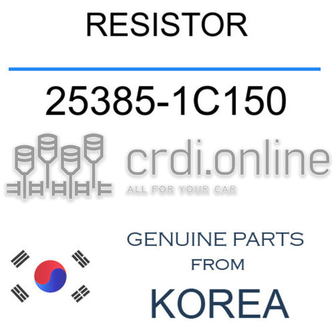 RESISTOR [ORIGINAL] 25385-1C150 253851C150 25385 1C150
