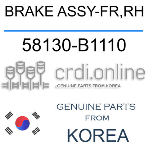 BRAKE ASSY-FR,RH 58130-B1110 58130B1110 58130 B1110