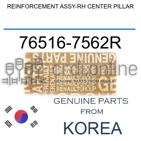 REINFORCEMENT ASSY-RH CENTER PILLAR [ORIGINAL] 76516-7562R 765167562R 76516 7562R