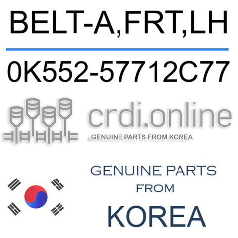 BELT-A,FRT,LH 0K552-57712C77 0K55257712C77 0K552 57712C77