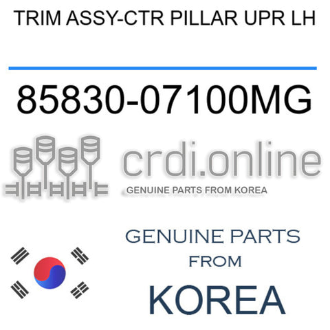 TRIM ASSY-CTR PILLAR UPR LH [ORIGINAL] 85830-07100MG 8583007100MG 85830 07100MG