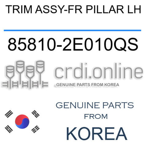 TRIM ASSY-FR PILLAR LH [ORIGINAL] 85810-2E010QS 858102E010QS 85810 2E010QS