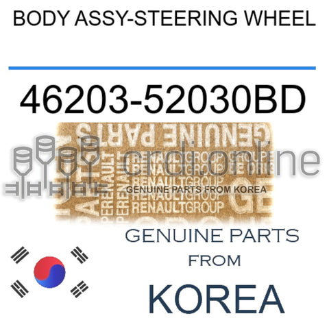BODY ASSY-STEERING WHEEL [ORIGINAL] 46203-52030BD 4620352030BD 46203 52030BD