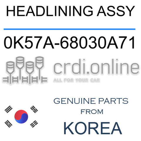HEADLINING ASSY [ORIGINAL] 0K57A-68030A71 0K57A68030A71 0K57A 68030A71