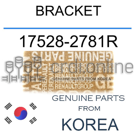 BRACKET [ORIGINAL] 17528-2781R 175282781R 17528 2781R