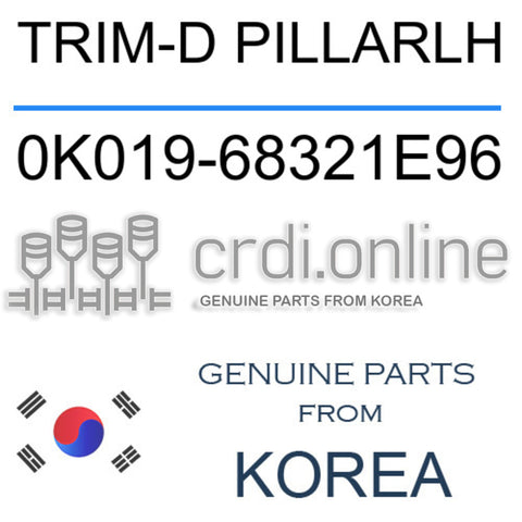 TRIM-D PILLARLH [ORIGINAL] 0K019-68321E96 0K01968321E96 0K019 68321E96
