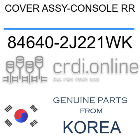 COVER ASSY-CONSOLE RR [ORIGINAL] 84640-2J221WK 846402J221WK 84640 2J221WK