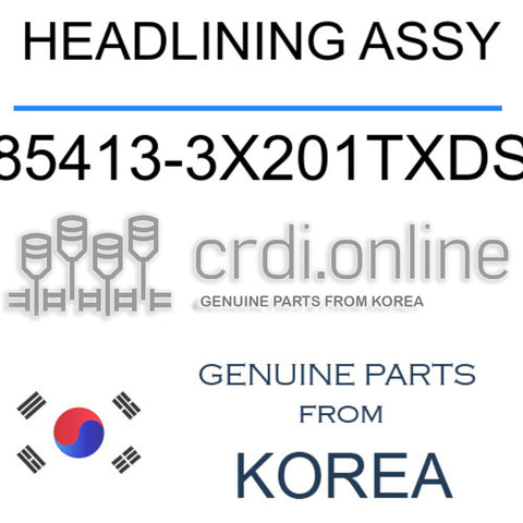 HEADLINING ASSY [ORIGINAL] 85413-3X201TXDS 854133X201TXDS 85413 3X201TXDS