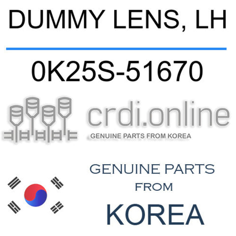 DUMMY LENS, LH [ORIGINAL] 0K25S-51670 0K25S51670 0K25S 51670