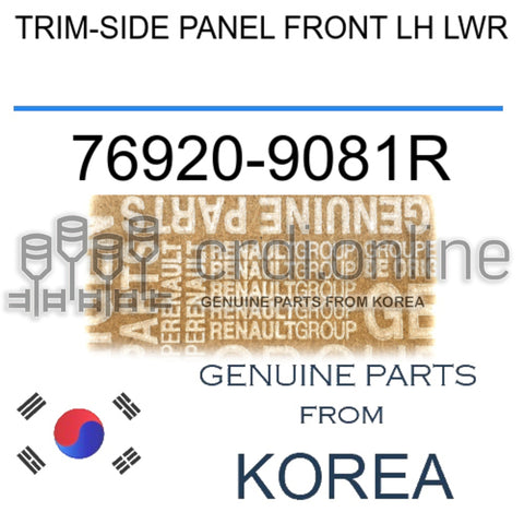 TRIM-SIDE PANEL FRONT LH LWR [ORIGINAL] 76920-9081R 769209081R 76920 9081R