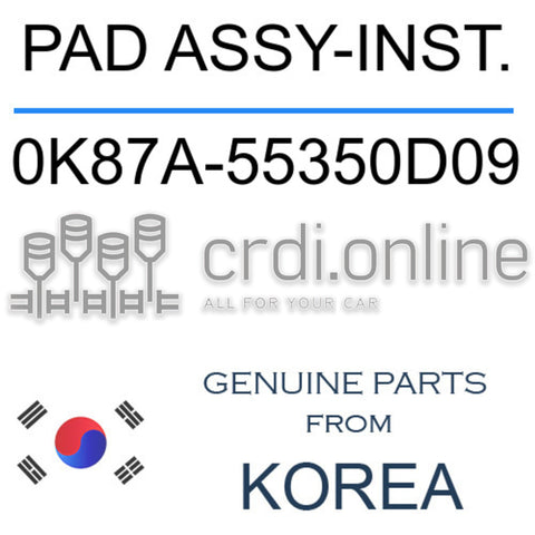 PAD ASSY-INST. [ORIGINAL] 0K87A-55350D09 0K87A55350D09 0K87A 55350D09