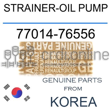 STRAINER-OIL PUMP [ORIGINAL] 77014-76556 7701476556 77014 76556